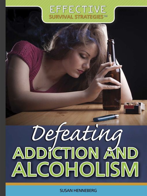 Title details for Defeating Addiction and Alcoholism by Susan Henneberg - Available